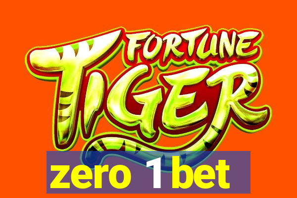 zero 1 bet